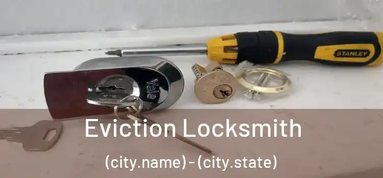  Eviction Locksmith (city.name) - (city.state)